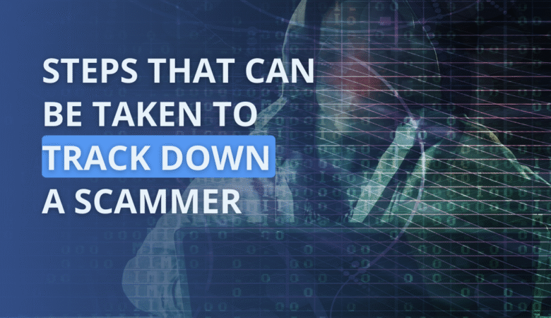 Steps that can be taken to track down a scammer